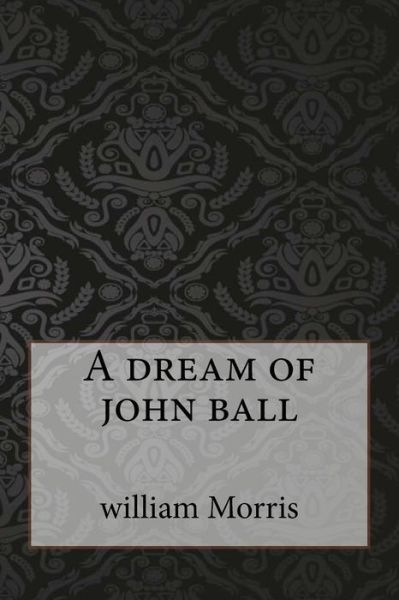 Cover for William Morris · A dream of john ball (Paperback Book) (2017)