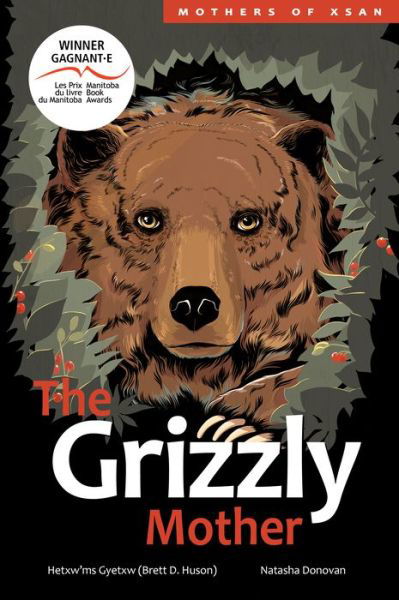 Cover for Hetxw’ms Gyetxw Brett D. Huson · The Grizzly Mother - Mothers of Xsan (Hardcover Book) (2019)