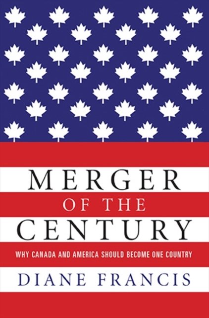 Diane Francis · Merger Of The Century (Paperback Book) (2014)