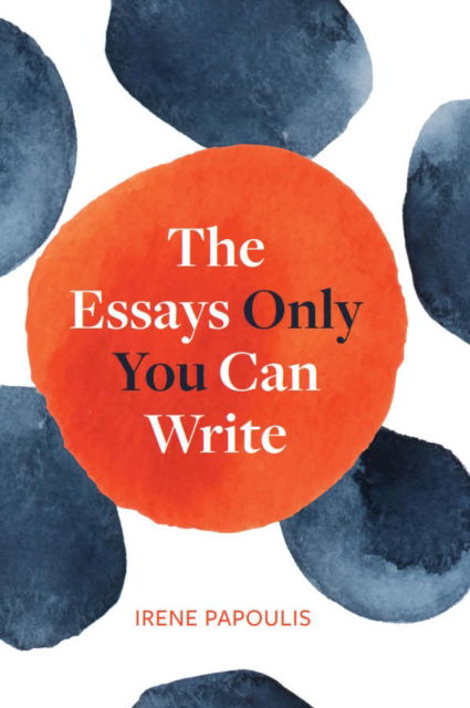 Cover for Irene Papoulis · The Essays Only You Can Write (Paperback Book) (2023)