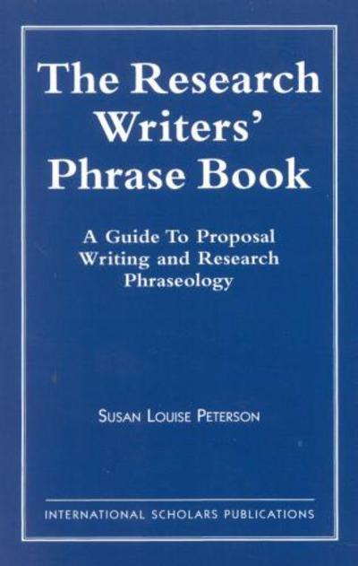 Cover for Susan Louise Peterson · The Research Writer's Phrase Book: A Guide to Proposal Writing and Research Phraseology (Paperback Book) (1998)