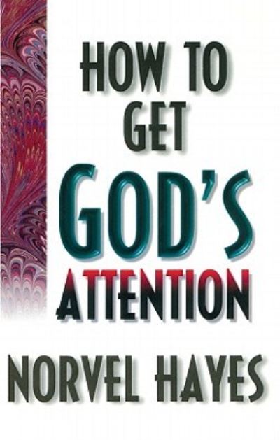 Cover for Norvel Hayes · How to Get God's Attention (Paperback Book) (2011)