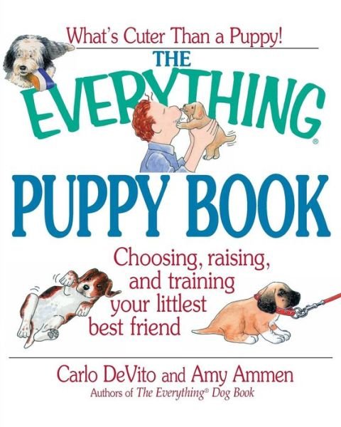 Cover for Carlo Devito · Everything Puppy Book: Choosing, Raising, and Training Your Littlest Best Friend (Everything (Pets)) (Paperback Bog) (2001)