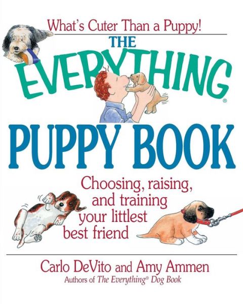 Cover for Carlo Devito · Everything Puppy Book: Choosing, Raising, and Training Your Littlest Best Friend (Everything (Pets)) (Paperback Bog) (2001)