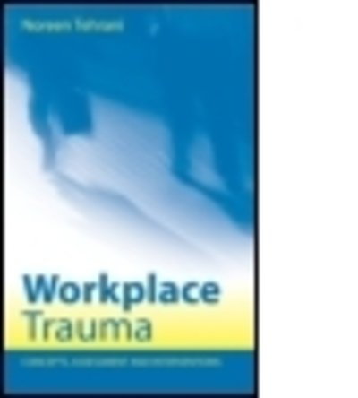 Cover for Tehrani, Noreen (Employee Support Training and Development, Twickenham, UK) · Workplace Trauma: Concepts, Assessment and Interventions (Paperback Bog) (2004)