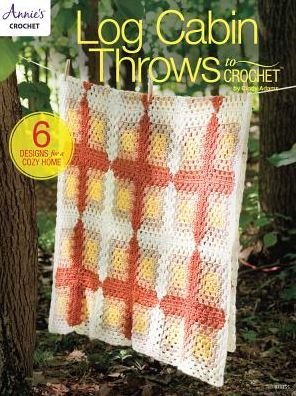 Cover for Cindy Adams · Log Cabin Throws to Crochet: 6 Designs for a Cozy Home (Paperback Book) (2018)