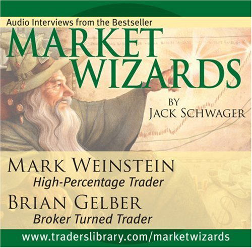 Cover for Jack D. Schwager · Market Wizards: Interviews with Mark Weinstein, High-percentage Trader and Brian Gelber, Broken Turned Trader (Hörbuch (CD)) (2006)