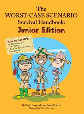 Cover for David Borgenicht · The Worst Case Scenario Survival Handbook: Junior Edition (Worst Case Scenario Survival Handbook - Distribution Title) (Hardcover Book) (2014)