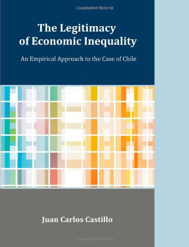 Cover for Juan C Castillo · The Legitimacy of Economic Inequality: an Empirical Approach to the Case of Chile (Paperback Book) (2011)