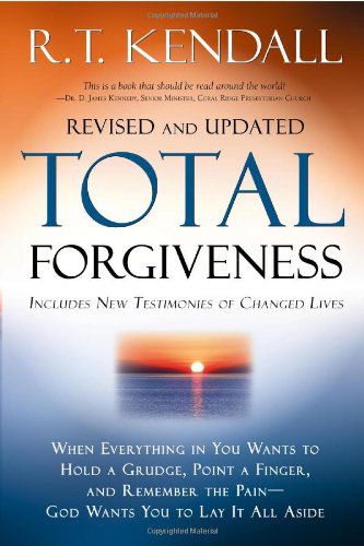 Total Forgiveness - Dr R T Kendall - Books - Strangest Books - 9781599791760 - October 1, 2007