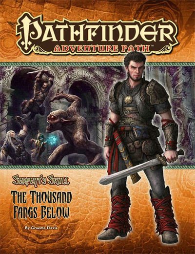 Pathfinder Adventure Path: The Serpent’s Skull Part 5 - The Thousand Fangs Below - Graeme Davis - Kirjat - Paizo Publishing, LLC - 9781601252760 - tiistai 15. helmikuuta 2011