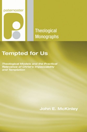 Cover for John E. Mckinley · Tempted for Us: Theological Models and the Practical Relevance of Christ's Impeccability and Temptation (Paternoster Theological Monographs) (Paperback Book) (2009)
