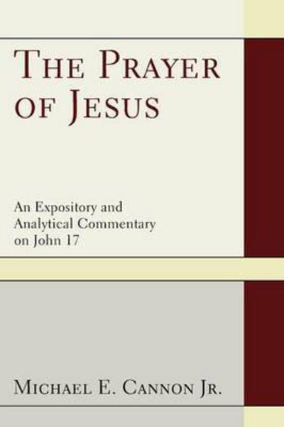 Cover for Cannon, Michael E., Jr. · Prayer of Jesus (Book) (2010)