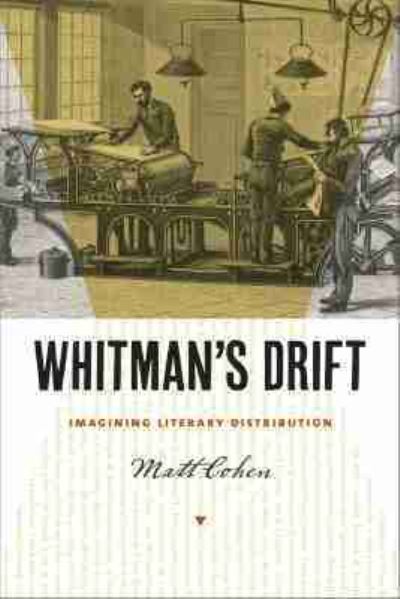 Cover for Matt Cohen · Whitman's Drift: Imagining Literary Distribution - Iowa Whitman Series (Paperback Book) (2017)