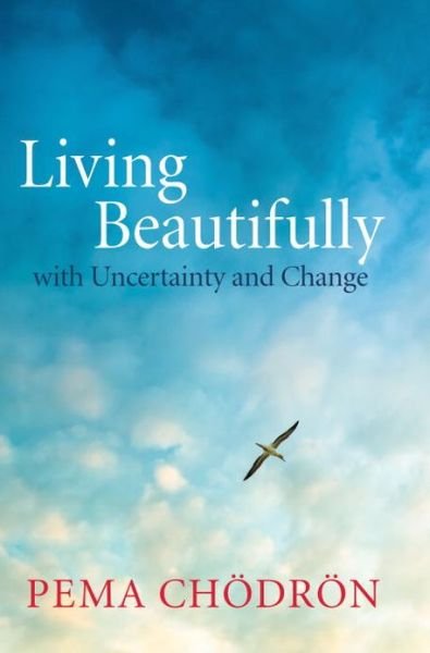 Cover for Pema Chodron · Living Beautifully: with Uncertainty and Change (Taschenbuch) (2013)