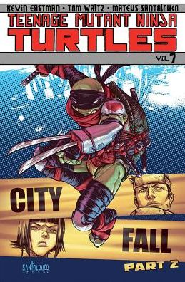 Cover for Tom Waltz · Teenage Mutant Ninja Turtles Volume 7: City Fall Part 2 - Teenage Mutant Ninja Turtles (Paperback Book) (2014)