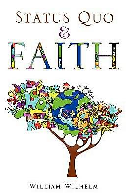 Cover for William Wilhelm · Status Quo and Faith (Paperback Book) (2011)
