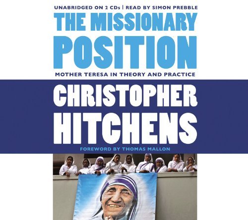 Cover for Christopher Hitchens · The Missionary Position: Mother Teresa in Theory and Practice (Hörbuch (CD)) [Unabridged edition] (2012)