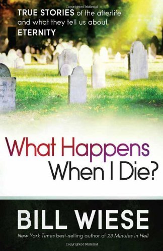 Cover for Bill Wiese · What Happens When I Die? (Taschenbuch) (2013)