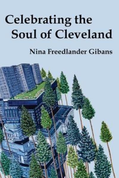 Cover for Nina Freedlander Gibans · Celebrating the Soul of Cleveland (Pocketbok) (2018)