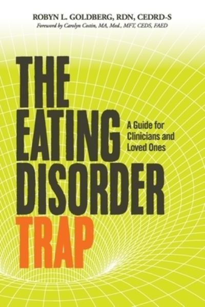 Cover for Rdn Cedrd-S Goldberg · The Eating Disorder Trap: A Guide for Clinicians and Loved Ones (Paperback Bog) (2020)