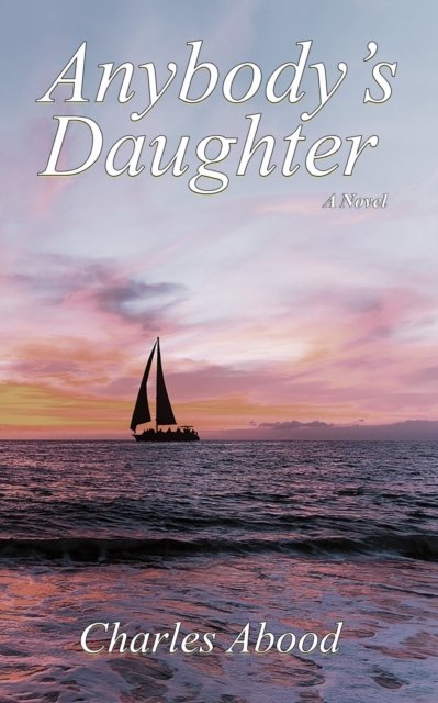 Cover for Charles Abood · Anybody's Daughter (Pocketbok) (2022)