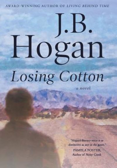 Losing Cotton - J B Hogan - Books - Tiree Press - 9781633734760 - February 28, 2019