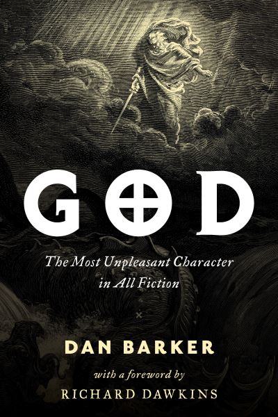 Cover for Dan Barker · God: The Most Unpleasant Character in All Fiction (Paperback Book) (2023)