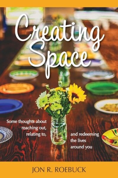 Cover for Jon R Roebuck · Creating Space (Paperback Book) (2019)