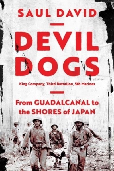 Devil Dogs : King Company, Third Battalion, 5th Marines - Saul David - Livros - Pegasus Books - 9781639365760 - 12 de dezembro de 2023