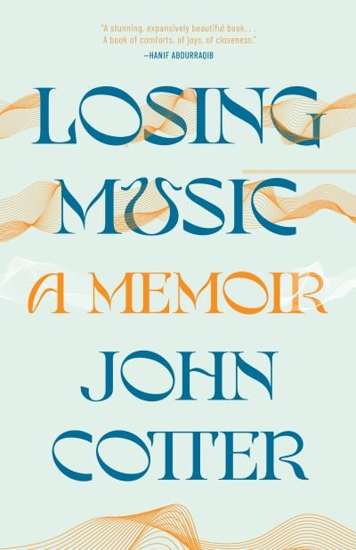 Cover for John Cotter · Losing Music: A Memoir of Art, Pain, and Transformation (Paperback Book) (2024)