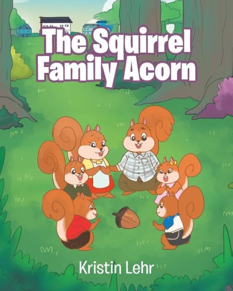 Cover for Kristin Lehr · The Squirrel Family Acorn (Paperback Book) (2018)