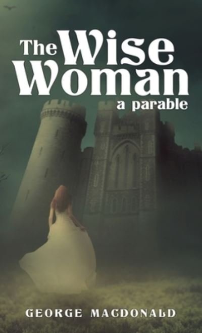 Cover for George MacDonald · The Wise Woman (Inbunden Bok) (2020)