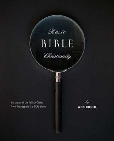 Cover for Wes Moore · Basic Bible Christianity (Paperback Book) (2019)