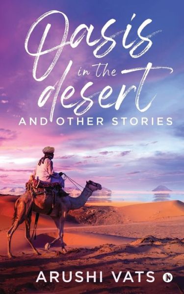 Cover for Arushi Vats · Oasis in the Desert and Other Stories (Paperback Book) (2020)