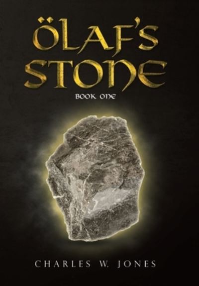 Cover for Charles W Jones · Olaf's Stone (Hardcover Book) (2020)