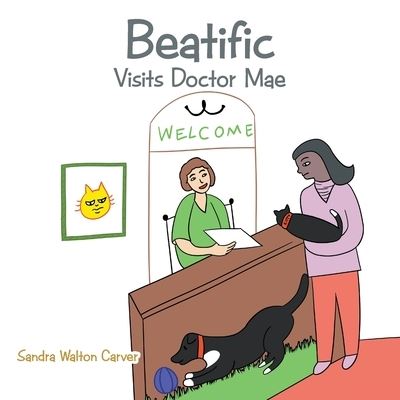 Cover for Sandra Walton Carver · Beatific Visits Doctor Mae (Paperback Book) (2021)