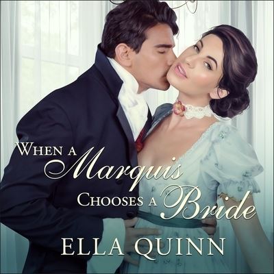 When a Marquis Chooses a Bride - Ella Quinn - Muzyka - Tantor Audio - 9781665290760 - 29 listopada 2016