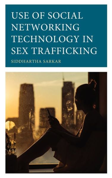 Cover for Siddhartha Sarkar · Use of Social Networking Technology in Sex Trafficking (Gebundenes Buch) (2024)