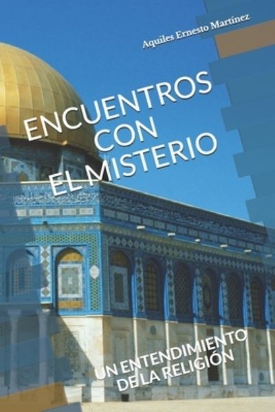 Cover for Aquiles Ernesto Martinez · Encuentros con el Misterio (Paperback Book) (2020)