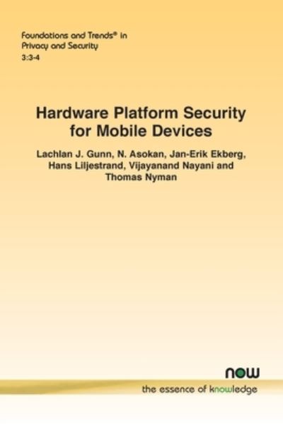 Cover for Lachlan J. Gunn · Hardware Platform Security for Mobile Devices - Foundations and Trends® in Privacy and Security (Paperback Book) (2022)