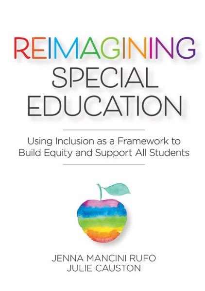 Cover for Jenna Mancini Rufo · Reimagining Special Education: Using Inclusion as a Framework to Build Equity and Support All Students (Pocketbok) (2021)