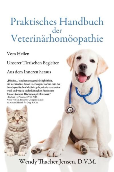 Cover for D V M Wendy Thacher Jensen · Praktisches Handbuch der Veterinarhomoeopathie (Pocketbok) (2020)