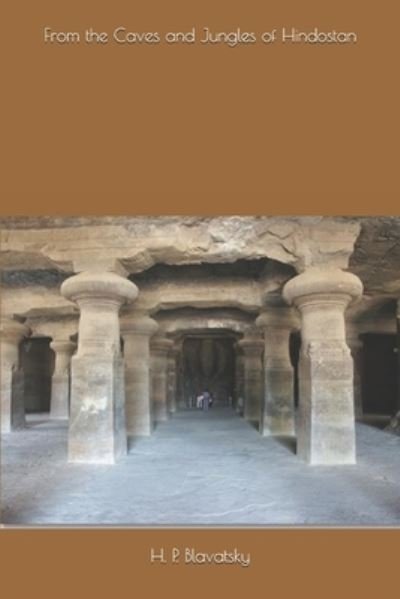 Cover for H P Blavatsky · From the Caves and Jungles of Hindostan (Paperback Book) (2019)
