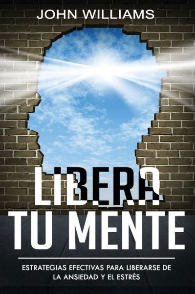 Cover for John Williams · Libera tu mente (Paperback Bog) (2019)