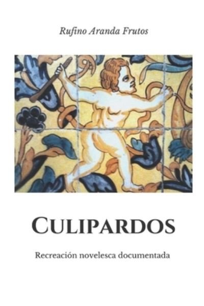Cover for Rufino Aranda Frutos · Culipardos (Bok) (2019)