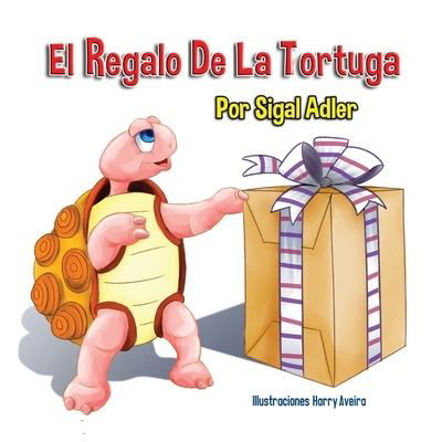 Cover for Sigal Adler · El Regalo De La Tortuga (Paperback Book) (2019)