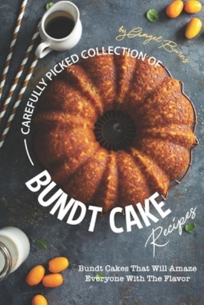 Cover for Angel Burns · Carefully Picked Collection of Bundt Cake Recipes (Paperback Book) (2019)