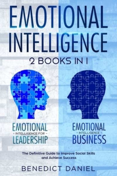 Emotional Intelligence - Benedict Daniel - Książki - Independently Published - 9781702399760 - 24 października 2019