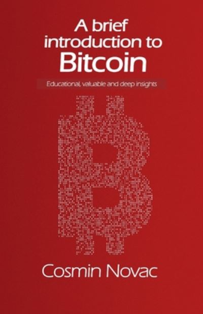 Cover for Cosmin Novac · A brief introduction to Bitcoin (Paperback Book) (2019)